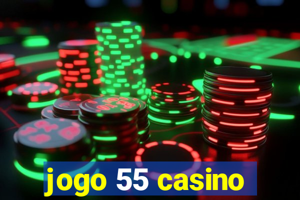 jogo 55 casino